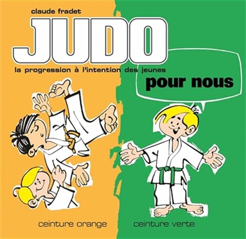 Judo pour nous - Ceintures orange et verte (volume 2): La progression française à l'intention des jeunes